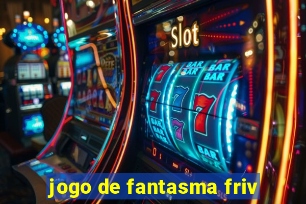 jogo de fantasma friv